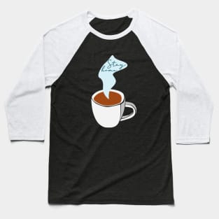 Stay home with a coffee. Baseball T-Shirt